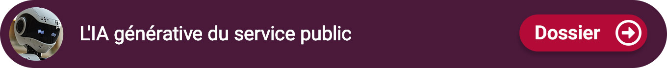 Dossier : L’IA générative du service public